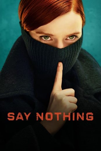 مسلسل Say Nothing الحلقة 9 الاخيرة مترجمة